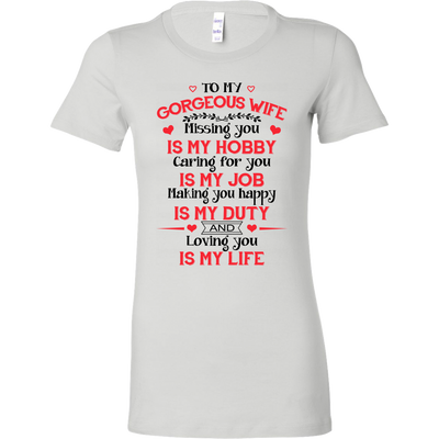 To-My-Gorgeous-Wife-Missing-You-is-My-Hobby-Caring-for-You-is-My-Job-husband-shirt-husband-t-shirt-husband-gift-gift-for-husband-anniversary-gift-family-shirt-birthday-shirt-funny-shirts-sarcastic-shirt-best-friend-shirt-clothing-women-shirt