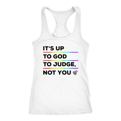 IT'S-UP-TO-GOD-TO-JUDGE-NOT-YOU-lgbt-shirts-gay-pride-rainbow-lesbian-equality-clothing-women-men-racerback-tank-tops
