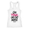 Go-Pink-or-Go-Home-Shirt-breast-cancer-shirt-breast-cancer-cancer-awareness-cancer-shirt-cancer-survivor-pink-ribbon-pink-ribbon-shirt-awareness-shirt-family-shirt-birthday-shirt-best-friend-shirt-clothing-women-men-racerback-tank-tops