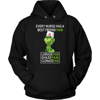 Grinch Shirt, Every Nurse Has a Friend Pam, Lorazepam, Diazepam, Clonazepam, Nurse Shirt, Merry Christmas Shirt