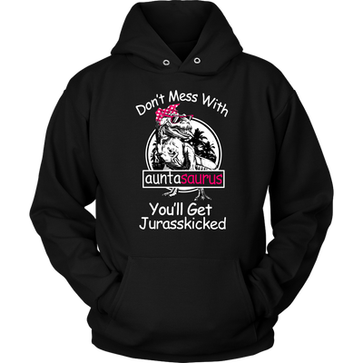 Don't Mess With Mamasaurus You'll Get Jurasskicked Shirt