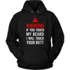 Warning-If-You-Tough-My-Beard-I-Will-Touch-You-Butt-Shirt-funny-shirt-funny-shirts-sarcasm-shirt-humorous-shirt-novelty-shirt-gift-for-her-gift-for-him-sarcastic-shirt-best-friend-shirt-clothing-women-men-unisex-hoodie