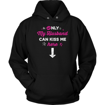 Only-My-Husband-Can-Kiss-Me-Here-Shirt-gift-for-wife-wife-gift-wife-shirt-wifey-wifey-shirt-wife-t-shirt-wife-anniversary-gift-family-shirt-birthday-shirt-funny-shirts-sarcastic-shirt-best-friend-shirt-clothing-women-unisex-hoodie