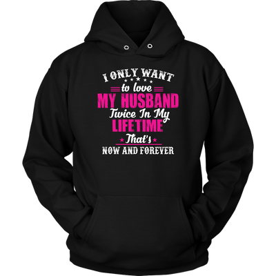 I-Only-Want-To-Love-My-Husband-Shirts-gift-for-wife-wife-gift-wife-shirt-wifey-wifey-shirt-wife-t-shirt-wife-anniversary-gift-family-shirt-birthday-shirt-funny-shirts-sarcastic-shirt-best-friend-shirt-clothing-women-men-unisex-hoodie