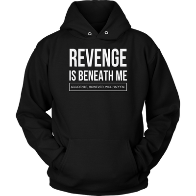 Revenge-is-Beneath-Me-Shirt-funny-shirt-funny-shirts-sarcasm-shirt-humorous-shirt-novelty-shirt-gift-for-her-gift-for-him-sarcastic-shirt-best-friend-shirt-clothing-women-men-unisex-hoodie