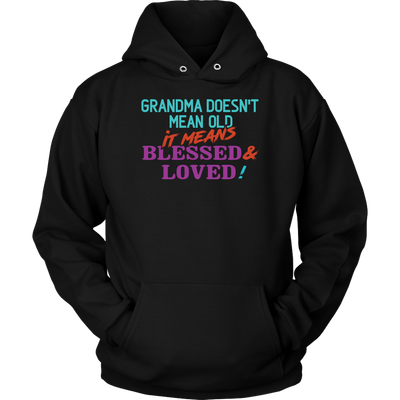 Grandma-Doesn't-Mean-Old-It-Means-Blessed-and-Loved-Shirts-grandma-t-shirt-grandma-shirt-grandma-gift-grandma-t-shirt-grandma-tshirt-grandmother-grandmother-t-shirt-grandmother-gift- grandmother-shirt-grandmother-t-shirt-gift-family-shirt-birthday-shirt-funny-shirts-sarcastic-shirt-best-friend-shirt-clothing-women-men-unisex-hoodie