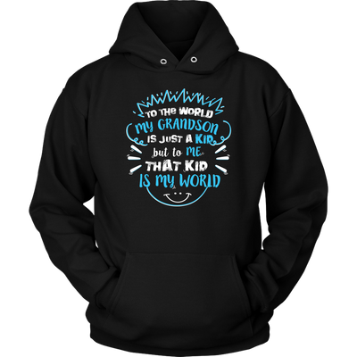 To-The-World-My-Grandson-Is-Just-A-Kid-But-To-Me-That-Kid-Is-My-World-grandfather-t-shirt-grandfather-grandpa-shirt-grandfather-shirt-grandma-t-shirt-grandma-shirt-grandma-gift-amily-shirt-birthday-shirt-funny-shirts-sarcastic-shirt-best-friend-shirt-clothing-women-men-unisex-hoodie