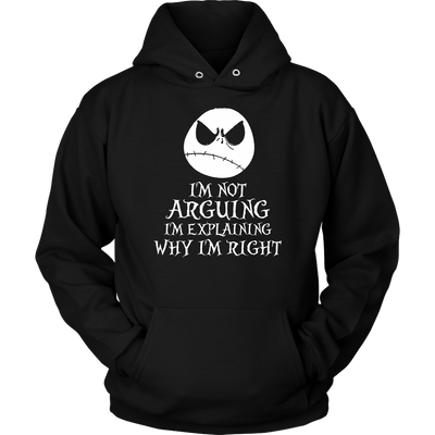 I-m-Not-Arguing-I-m-Explaining-Why-I-m-Right-Shirt-Jack-Skellington-Shirt-halloween-shirt-halloween-halloween-costume-funny-halloween-witch-shirt-fall-shirt-pumpkin-shirt-horror-shirt-horror-movie-shirt-horror-movie-horror-horror-movie-shirts-scary-shirt-holiday-shirt-christmas-shirts-christmas-gift-christmas-tshirt-santa-claus-ugly-christmas-ugly-sweater-christmas-sweater-sweater-family-shirt-birthday-shirt-funny-shirts-sarcastic-shirt-best-friend-shirt-clothing-women-men-unisex-hoodie