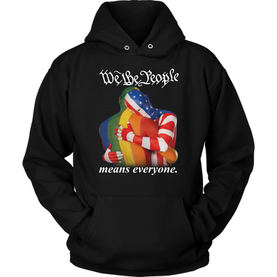 WE-THE-PEOPLE-MEANS-EVERYONE-shirts-lgbt-shirts-gay-pride-shirts-rainbow-lesbian-equality-clothing-women-men-unisex-hoodie