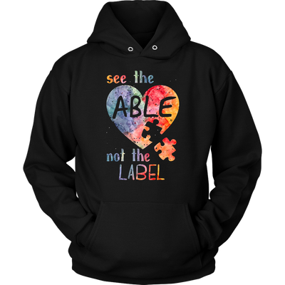 See-The-Able-Not-The-Label-Shirts-autism-shirts-autism-awareness-autism-shirt-for-mom-autism-shirt-teacher-autism-mom-autism-gifts-autism-awareness-shirt- puzzle-pieces-autistic-autistic-children-autism-spectrum-clothing-women-men-unisex-hoodie