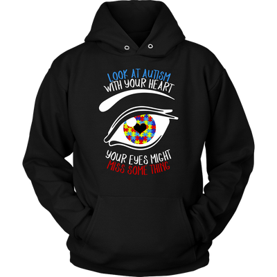Look-At-Autism-With-Your-Heart-Your-Eyes-Might-Miss-Some-Thing-Shirts-autism-shirts-autism-awareness-autism-shirt-for-mom-autism-shirt-teacher-autism-mom-autism-gifts-autism-awareness-shirt- puzzle-pieces-autistic-autistic-children-autism-spectrum-clothing-women-men-unisex-hoodie