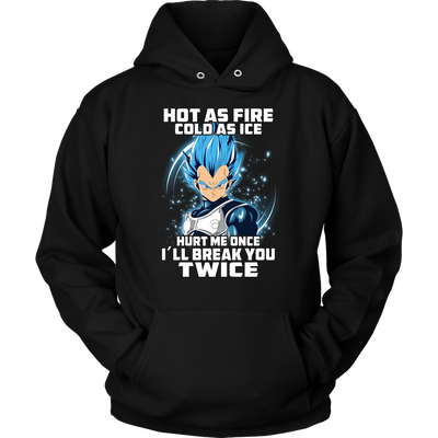 Hot-as-Fire-Cold-as-Ice-Hurt-Me-Once-I-ll-Break-You-Twice-Dragon-Ball-Shirt-merry-christmas-christmas-shirt-anime-shirt-anime-anime-gift-anime-t-shirt-manga-manga-shirt-Japanese-shirt-holiday-shirt-christmas-shirts-christmas-gift-christmas-tshirt-santa-claus-ugly-christmas-ugly-sweater-christmas-sweater-sweater--family-shirt-birthday-shirt-funny-shirts-sarcastic-shirt-best-friend-shirt-clothing-women-men-unisex-hoodie