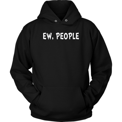 EW-People-Shirt-funny-shirt-funny-shirts-humorous-shirt-novelty-shirt-gift-for-her-gift-for-him-sarcastic-shirt-best-friend-shirt-clothing-women-men-unisex-hoodie
