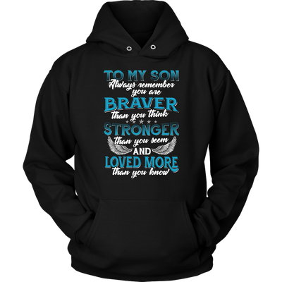 To-My-Son-You-are-Braver-Stronger-Loved-More-Shirt-son-t-shirt-son-shirt-father-son-shirts-son-gift-for-son-family-shirt-birthday-shirt-funny-shirts-sarcastic-shirt-best-friend-shirt-clothing-women-men-unisex-hoodie