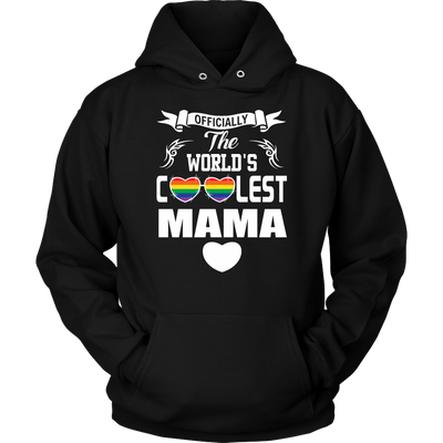 Officially-The-World's-Coolest-mama-Shirts-LGBT-SHIRTS-gay-pride-shirts-gay-pride-rainbow-lesbian-equality-clothing-women-men-unisex-hoodie