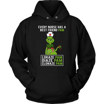 Grinch-Every-Nurse-Has-A-Best-Friend-Pam-LorazePam-DiazePam-ClonazePam-Shirt-merry-christmas-nurse-shirt-nurse-gift-nurse-nurse-appreciation-nurse-shirts-rn-shirt-personalized-nurse-gift-for-nurse-rn-nurse-life-registered-nurse-clothing-women-men-unisex-hoodie