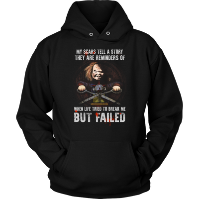 Child's Play, My Scars Tell A Story They Are Reminders Of When Life Tried To Break Me But Failed, Chucky T-Shirt