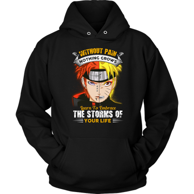 Naruto-Shirt-Without-Pain-Nothing-Grows-Learn-to-Embrace-The-Storms-of-Your-Life-Shirt-merry-christmas-christmas-shirt-anime-shirt-anime-anime-gift-anime-t-shirt-manga-manga-shirt-Japanese-shirt-holiday-shirt-christmas-shirts-christmas-gift-christmas-tshirt-santa-claus-ugly-christmas-ugly-sweater-christmas-sweater-sweater-family-shirt-birthday-shirt-funny-shirts-sarcastic-shirt-best-friend-shirt-clothing-women-men-unisex-hoodie