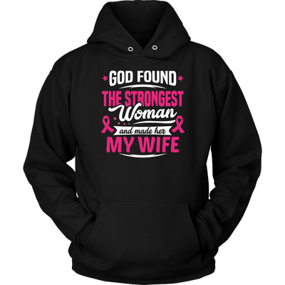 God-Found-The-Strongest-Woman-and-Made-Her-My-Wife-shirt-breast-cancer-shirt-breast-cancer-cancer-awareness-cancer-shirt-cancer-survivor-pink-ribbon-pink-ribbon-shirt-awareness-shirt-family-shirt-birthday-shirt-best-friend-shirt-clothing-women-men-unisex-hoodie