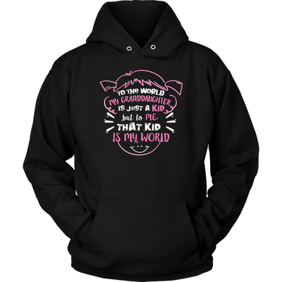 To-The-World-My-Granddaughter-Is-Just-A-Kid-But-To-Me-That-Kid-Is-My-World-grandfather-t-shirt-grandfather-grandpa-shirt-grandfather-shirt-grandma-t-shirt-grandma-shirt-grandma-gift-amily-shirt-birthday-shirt-funny-shirts-sarcastic-shirt-best-friend-shirt-clothing-women-men-unisex-hoodie