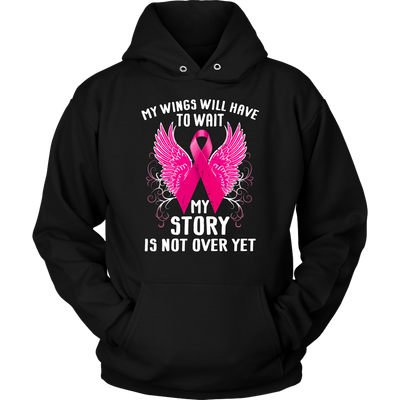 Breast-Cancer-Awareness-Shirt-My-Wings-Will-Have-To-Wait-My-Story-Is-Not-Ever-Yet-breast-cancer-shirt-breast-cancer-cancer-awareness-cancer-shirt-cancer-survivor-pink-ribbon-pink-ribbon-shirt-awareness-shirt-family-shirt-birthday-shirt-best-friend-shirt-clothing-women-men-unisex-hoodie