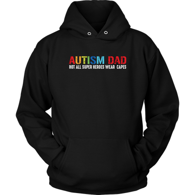 Autism-Dad-Not-All-Super-Heroes-Wear-Capes-dad-shirt-autism-shirts-autism-awareness-autism-shirt-for-mom-autism-shirt-teacher-autism-mom-autism-gifts-autism-awareness-shirt- puzzle-pieces-autistic-autistic-children-autism-spectrum-clothing-women-men-unisex-hoodie