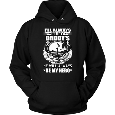 I'll-Always-Be-My-Daddy's-Little-Girl-and-He-Will-Always-Be-My-Hero-Shirts-dad-shirt-father-shirt-fathers-day-gift-new-dad-gift-for-dad-funny-dad shirt-father-gift-new-dad-shirt-anniversary-gift-family-shirt-birthday-shirt-funny-shirts-sarcastic-shirt-best-friend-shirt-clothing-women-men-unisex-hoodie