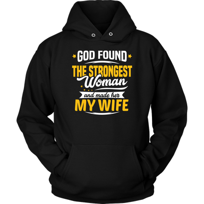 God-Found-The-Strongest-Woman-and-Made-Her-My-Wife-husband-shirt-husband-t-shirt-husband-gift-gift-for-husband-anniversary-gift-family-shirt-birthday-shirt-funny-shirts-sarcastic-shirt-best-friend-shirt-clothing-women-men-unisex-hoodie