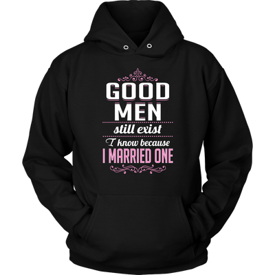 Good-Men-Still-Exist-I-Know-Because-I-Married-One-Shirts-gift-for-wife-wife-gift-wife-shirt-wifey-wifey-shirt-wife-t-shirt-wife-anniversary-gift-family-shirt-birthday-shirt-funny-shirts-sarcastic-shirt-best-friend-shirt-clothing-women-men-unisex-hoodie