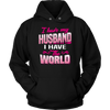 I-Have-Husband-I-Have-The-World-Shirts-gift-for-wife-wife-gift-wife-shirt-wifey-wifey-shirt-wife-t-shirt-wife-anniversary-gift-family-shirt-birthday-shirt-funny-shirts-sarcastic-shirt-best-friend-shirt-clothing-women-men-unisex-hoodie