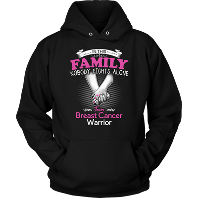 In-This-Family-Nobody-Fights-Alone-Team-Breast-Cancer-Warrior-Shirt-breast-cancer-shirt-breast-cancer-cancer-awareness-cancer-shirt-cancer-survivor-pink-ribbon-pink-ribbon-shirt-awareness-shirt-family-shirt-birthday-shirt-best-friend-shirt-clothing-women-men-unisex-hoodie