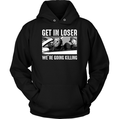 Get-in-Loser-We-re-Going-Killing-Michael-Myers-Jason-Freddy-Halloween-Shirt-halloween-shirt-halloween-halloween-costume-funny-halloween-witch-shirt-fall-shirt-pumpkin-shirt-horror-shirt-horror-movie-shirt-horror-movie-horror-horror-movie-shirts-scary-shirt-holiday-shirt-christmas-shirts-christmas-gift-christmas-tshirt-santa-claus-ugly-christmas-ugly-sweater-christmas-sweater-sweater-family-shirt-birthday-shirt-funny-shirts-sarcastic-shirt-best-friend-shirt-clothing-women-men-unisex-hoodie