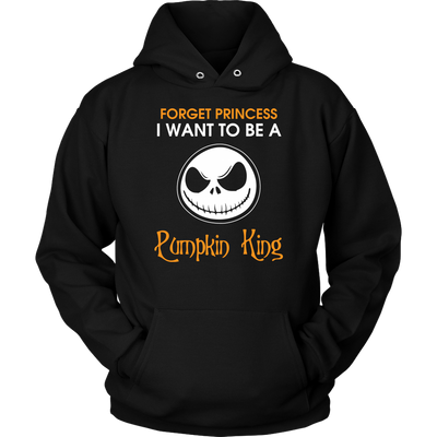 Forget-Princess-I-Want-To-Be-A-pumpkin-King-Shirt-Jack-Shirt-Nightmare-Before-Christmas-Shirt-halloween-shirt-halloween-halloween-costume-funny-halloween-witch-shirt-fall-shirt-pumpkin-shirt-horror-shirt-horror-movie-shirt-horror-movie-horror-horror-movie-shirts-scary-shirt-holiday-shirt-christmas-shirts-christmas-gift-christmas-tshirt-santa-claus-ugly-christmas-ugly-sweater-christmas-sweater-sweater-family-shirt-birthday-shirt-funny-shirts-sarcastic-shirt-best-friend-shirt-clothing-women-men-unisex-hoodie