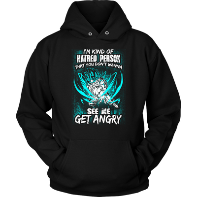 Dragon-Ball-Shirt-I-m-Kind-of-Hatred-Person-That-You-Don-t-Wanna-See-Me-Get-Angry-merry-christmas-christmas-shirt-anime-shirt-anime-anime-gift-anime-t-shirt-manga-manga-shirt-Japanese-shirt-holiday-shirt-christmas-shirts-christmas-gift-christmas-tshirt-santa-claus-ugly-christmas-ugly-sweater-christmas-sweater-sweater-family-shirt-birthday-shirt-funny-shirts-sarcastic-shirt-best-friend-shirt-clothing-women-men-unisex-hoodie