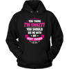 You-Think-I'm-Crazy?-You-Should-See-Me-With-My-Best-Friend-Shirts-anniversary-gift-family-shirt-birthday-shirt-funny-shirts-sarcastic-shirt-best-friend-shirt-clothing-women-men-unisex-hoodie