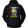 I-licked-It-It's-So-Mine-Shirt-LGBT-SHIRTS-gay-pride-shirts-gay-pride-rainbow-lesbian-equality-clothing-women-men-unisex-hoodie