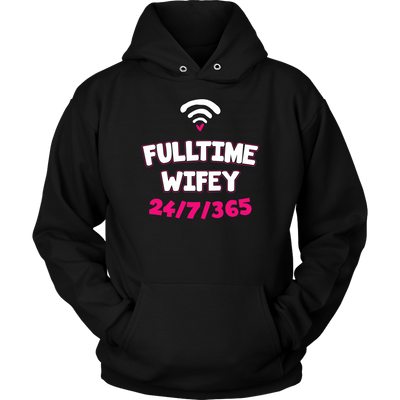 Full-time-Wifey-24-7-365-Shirts-gift-for-wife-wife-gift-wife-shirt-wifey-wifey-shirt-wife-t-shirt-wife-anniversary-gift-family-shirt-birthday-shirt-funny-shirts-sarcastic-shirt-best-friend-shirt-clothing-women-men-unisex-hoodie