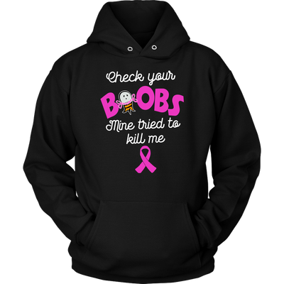 Breast-Cancer-Awareness-Shirt-Check-Your-Boobs-Mine-Tried-To-Kill-Me-Shirt-breast-cancer-shirt-breast-cancer-cancer-awareness-cancer-shirt-cancer-survivor-pink-ribbon-pink-ribbon-shirt-awareness-shirt-family-shirt-birthday-shirt-best-friend-shirt-clothing-women-men-unisex-hoodie