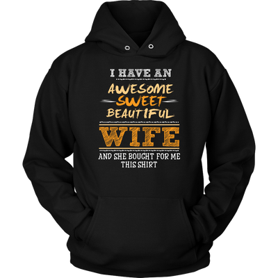 I-Have-Awesome-Sweet-Beautiful-Wife-Shirts-husband-shirt-husband-t-shirt-husband-gift-gift-for-husband-anniversary-gift-family-shirt-birthday-shirt-funny-shirts-sarcastic-shirt-best-friend-shirt-clothing-women-men-unisex-hoodie