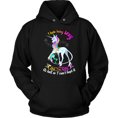UNICORN-I-HATE-BEING-SEXY-BUT-I'M-GAY-AS-HELL-SO-I-CAN'T-HEPT-IT-LGBT-SHIRTS-gay-pride-shirts-gay-pride-rainbow-lesbian-equality-clothing-women-men-unisex-hoodie