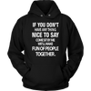 If-You-Don-t-Have-Anything-Nice-To-Say-Shirt-funny-shirt-funny-shirts-humorous-shirt-novelty-shirt-gift-for-her-gift-for-him-sarcastic-shirt-best-friend-shirt-clothing-women-men-unisex-hoodie