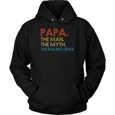 Papa-The-Man-The-Myth-The-Bad-Influence-Shirt-dad-shirt-father-shirt-fathers-day-gift-new-dad-gift-for-dad-funny-dad shirt-father-gift-new-dad-shirt-anniversary-gift-family-shirt-birthday-shirt-funny-shirts-sarcastic-shirt-best-friend-shirt-clothing-women-men-unisex-hoodie