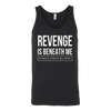 Revenge-is-Beneath-Me-Shirt-funny-shirt-funny-shirts-sarcasm-shirt-humorous-shirt-novelty-shirt-gift-for-her-gift-for-him-sarcastic-shirt-best-friend-shirt-clothing-women-men-unisex-tank-tops
