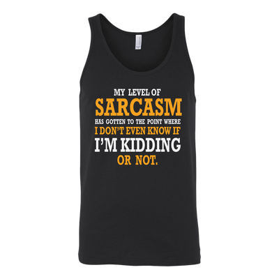 My-Level-of-Sarcasm-Know-If-I-m-Kidding-Or-Not-Sarcastic-Beefy-Shirt-funny-shirt-funny-shirts-sarcasm-shirt-humorous-shirt-novelty-shirt-gift-for-her-gift-for-him-sarcastic-shirt-best-friend-shirt-clothing-women-men-unisex-tank-tops