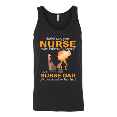 Behind-Every-Great-Nurse-Who-Believes-in-Herself-is-a-Nurse-Dad-Who-Believed-in-Her-First-Shirt-Dad-Shirt-Gift-for-Dad-Father-Shirt-nurse-shirt-nurse-gift-nurse-nurse-appreciation-nurse-shirts-rn-shirt-personalized-nurse-gift-for-nurse-rn-nurse-life-registered-nurse-clothing-women-men-unisex-tank-tops