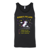 Sorry-I-m-Late-I-Saw-a-Unicorn-Shirt-funny-shirt-funny-shirts-sarcasm-shirt-humorous-shirt-novelty-shirt-gift-for-her-gift-for-him-sarcastic-shirt-best-friend-shirt-clothing-women-men-unisex-tank-tops