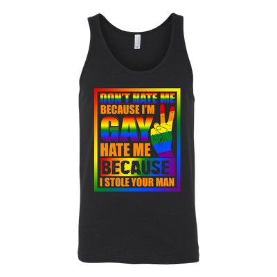 Don-t-Hate-Me-Because-I-m-Hate-Me-Because-I-Stole-Your-Man-Shirt-LGBT-SHIRTS-gay-pride-shirts-gay-pride-rainbow-lesbian-equality-clothing-women-men-unisex-tank-tops