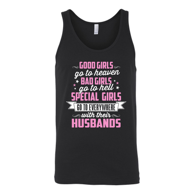 Good-Girls-Go-to-Heaven-Bad-Girls-Go-to-Hell-Special-Girls-Go-to-Everywhere-with-Their-Husbands-Shirts-gift-for-wife-wife-gift-wife-shirt-wifey-wifey-shirt-wife-t-shirt-wife-anniversary-gift-family-shirt-birthday-shirt-funny-shirts-sarcastic-shirt-clothing-women-men-unisex-tank-tops