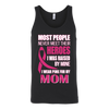 Breast-Cancer-Awareness-Shirt-Most-People-Never-Meet-Their-Heroes-I-Was-Raised-By-Mine-I-Wear-Pink-For-My-Mom-breast-cancer-shirt-breast-cancer-cancer-awareness-cancer-shirt-cancer-survivor-pink-ribbon-pink-ribbon-shirt-awareness-shirt-family-shirt-birthday-shirt-best-friend-shirt-clothing-women-men-unisex-tank-tops