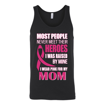 Breast-Cancer-Awareness-Shirt-Most-People-Never-Meet-Their-Heroes-I-Was-Raised-By-Mine-I-Wear-Pink-For-My-Mom-breast-cancer-shirt-breast-cancer-cancer-awareness-cancer-shirt-cancer-survivor-pink-ribbon-pink-ribbon-shirt-awareness-shirt-family-shirt-birthday-shirt-best-friend-shirt-clothing-women-men-unisex-tank-tops